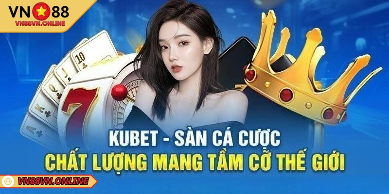 Thương hiệu KUBET và tầm nhìn đỉnh cao