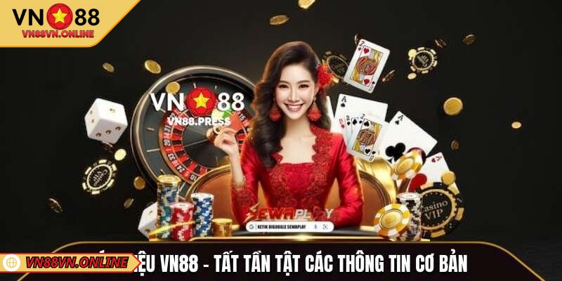Đôi nét cơ bản khi giới thiệu VN88